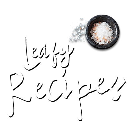 Leafy Recipes